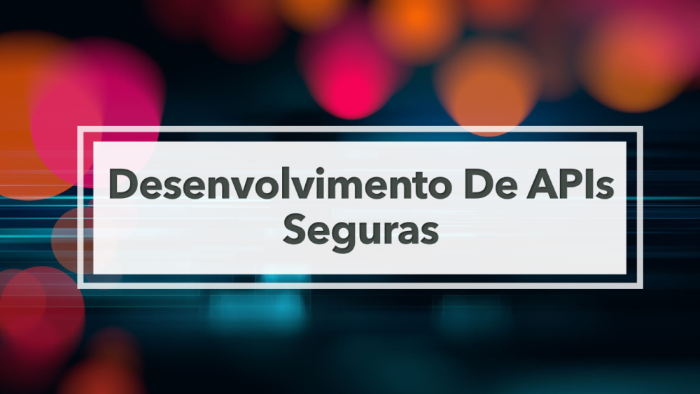 Boas Práticas de Segurança ao Usar APIs de Pagamento